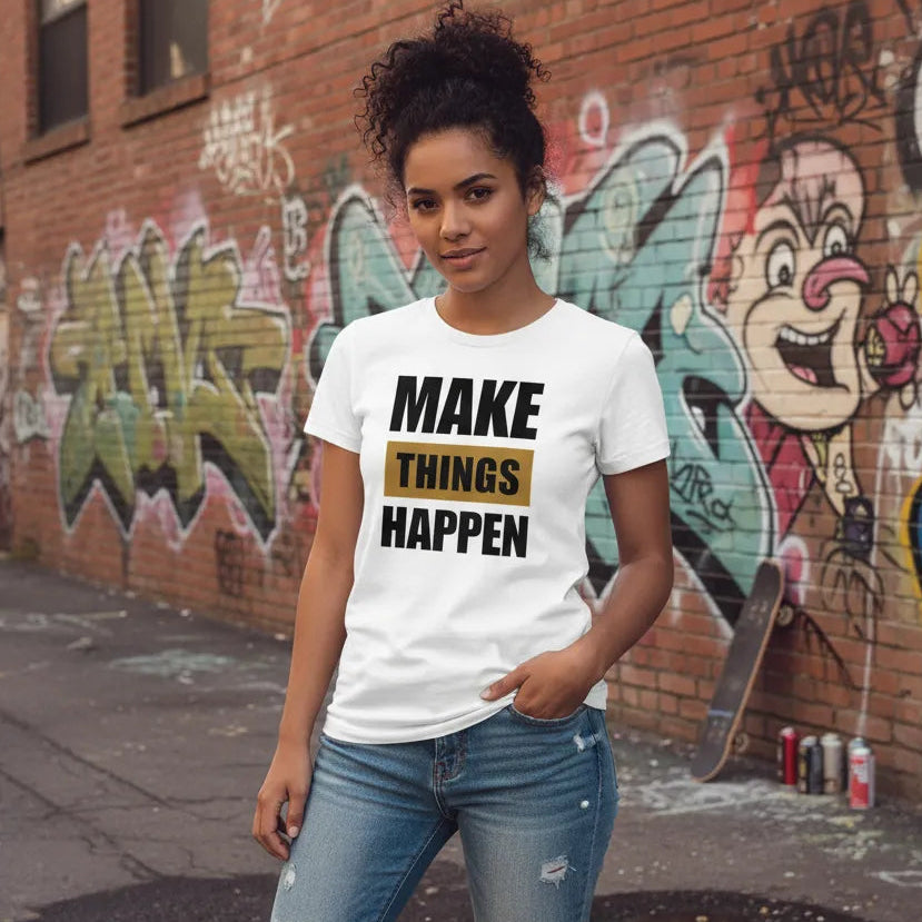 Damen Vorderseite - MAKE THINGS HAPPEN