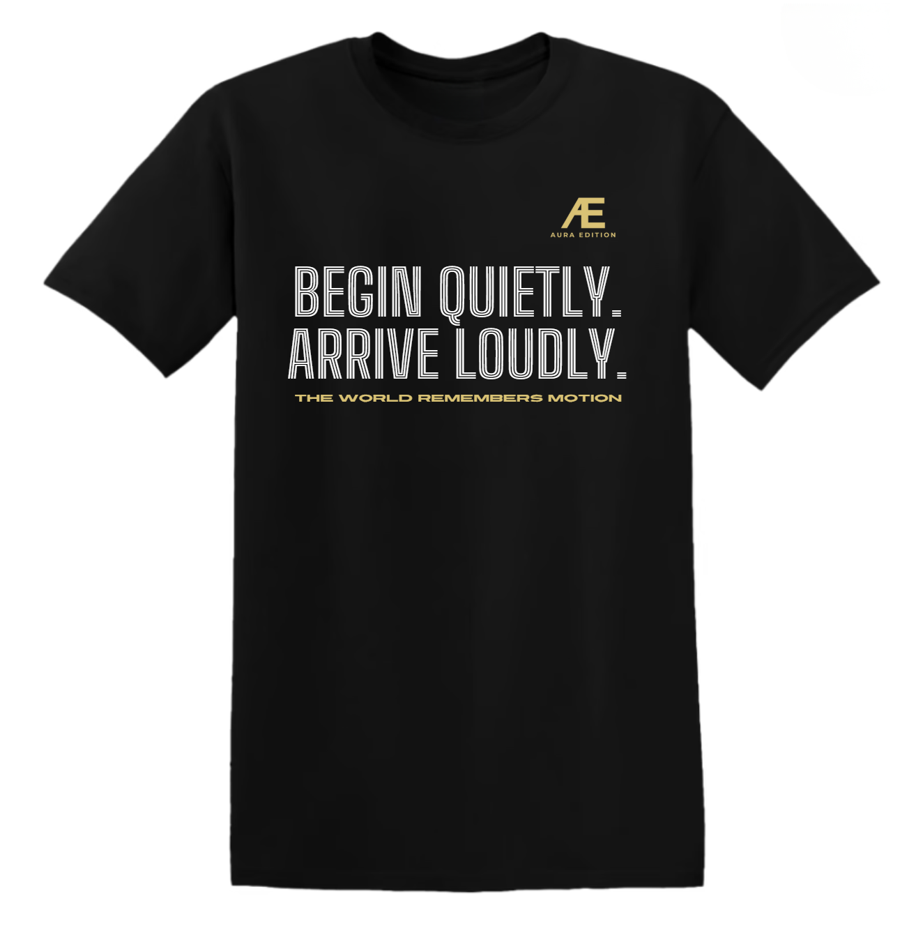 Begin Quietly. Arrive Loudly