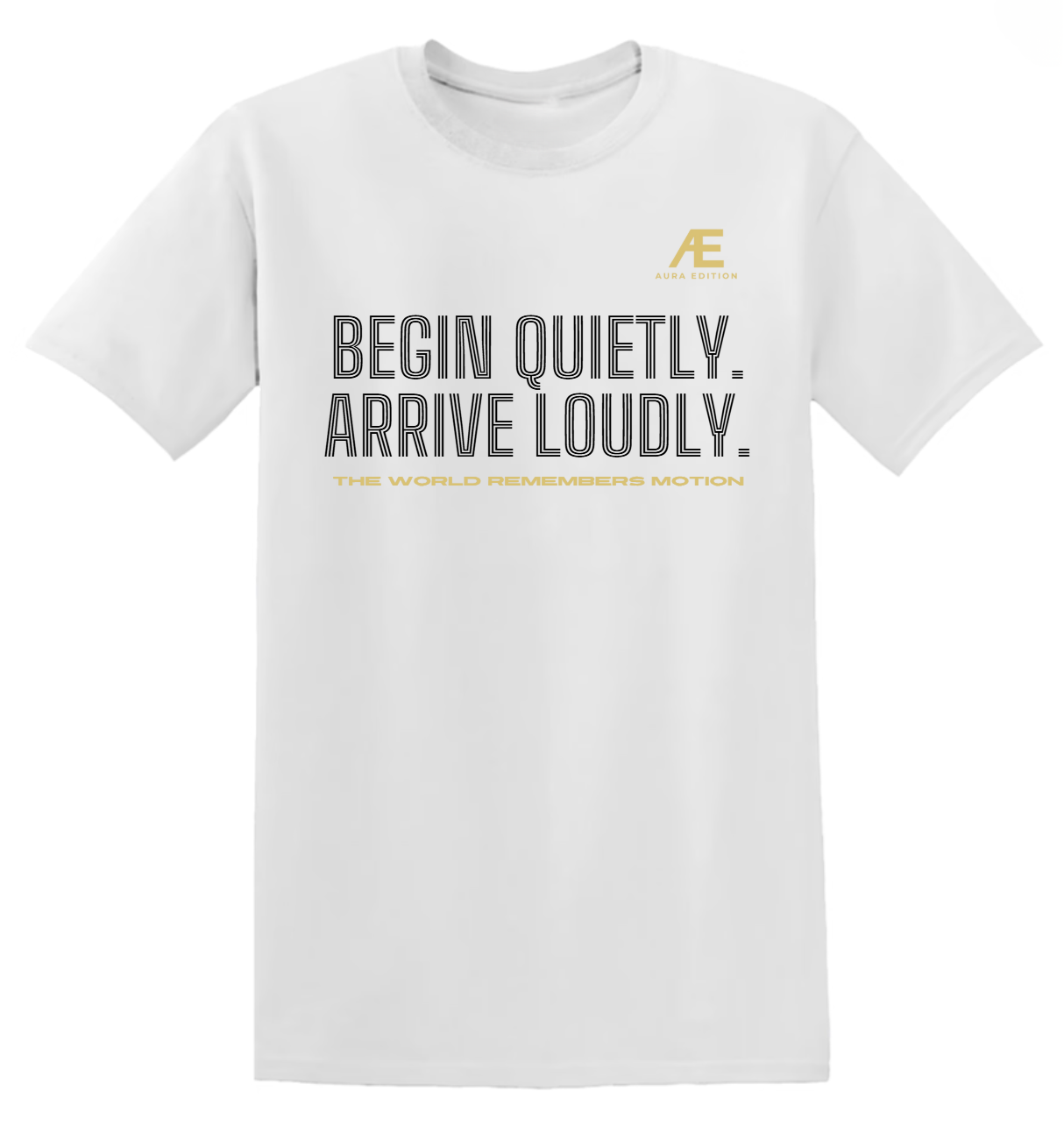 Begin Quietly. Arrive Loudly