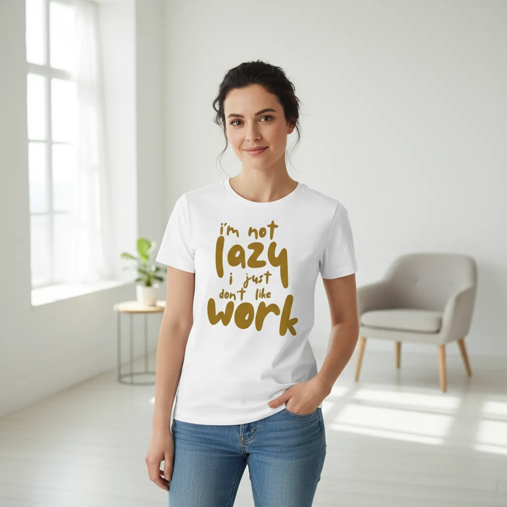 Damen Vorderseite - IM NOT LAZY I JUST DONT LIKE WORK
