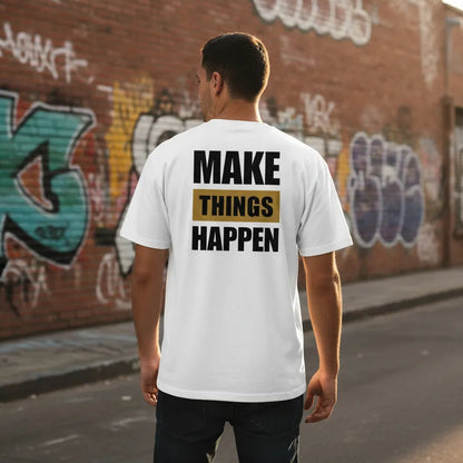 Oversize Rückseite - MAKE THINGS HAPPEN
