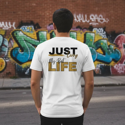 Unisex Rückseite - JUST LIVING MY BEST LIFE