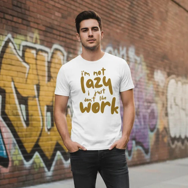 Slim Fit Vorderseite - IM NOT LAZY I JUST DONT LIKE WORK