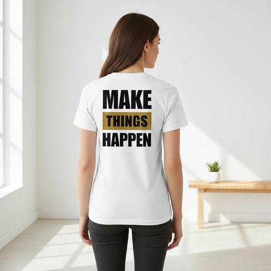 Damen Rückseite - MAKE THINGS HAPPEN