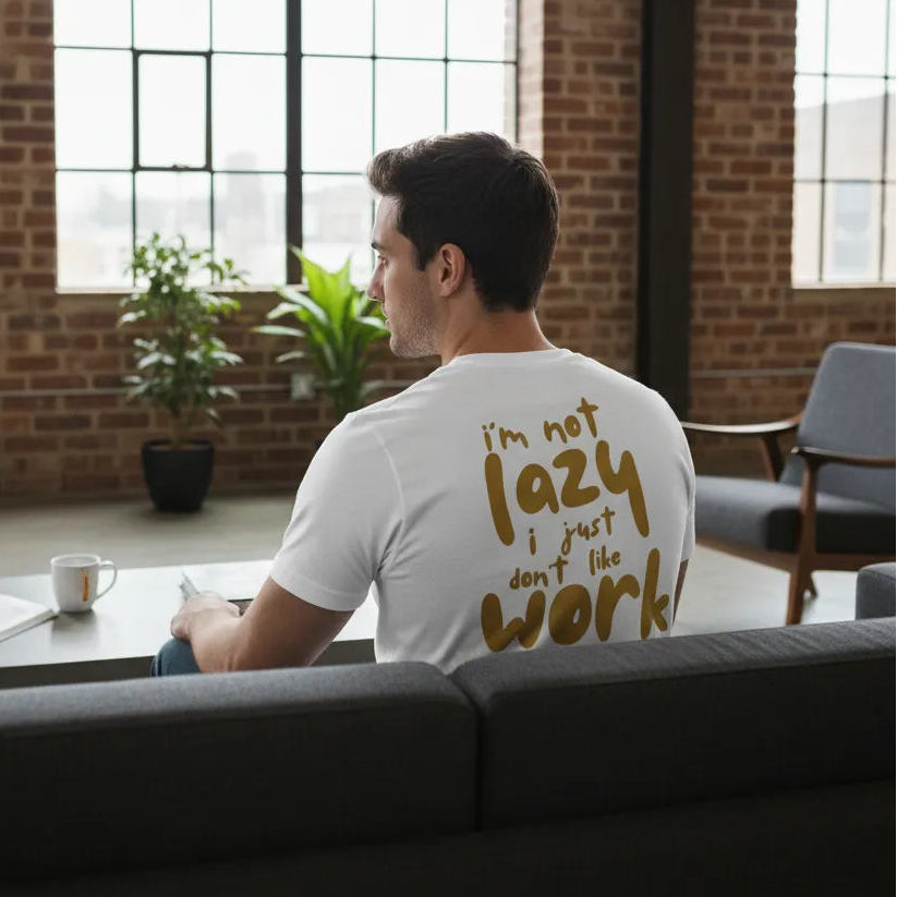 Slim Fit Rückseite - IM NOT LAZY I JUST DONT LIKE WORK