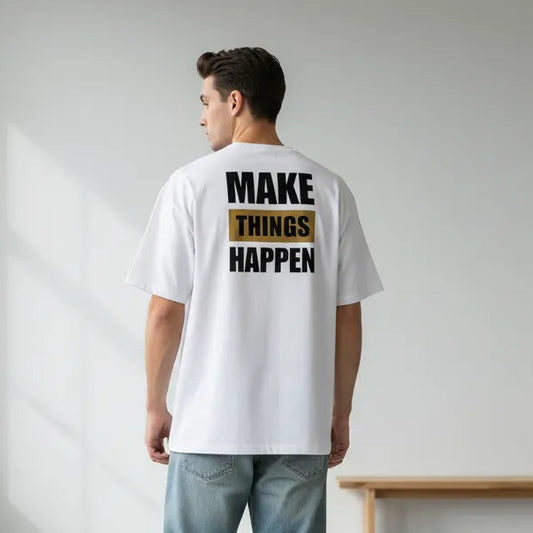 Oversize Rückseite - MAKE THINGS HAPPEN