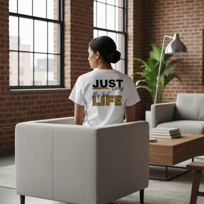 Unisex Rückseite - JUST LIVING MY BEST LIFE
