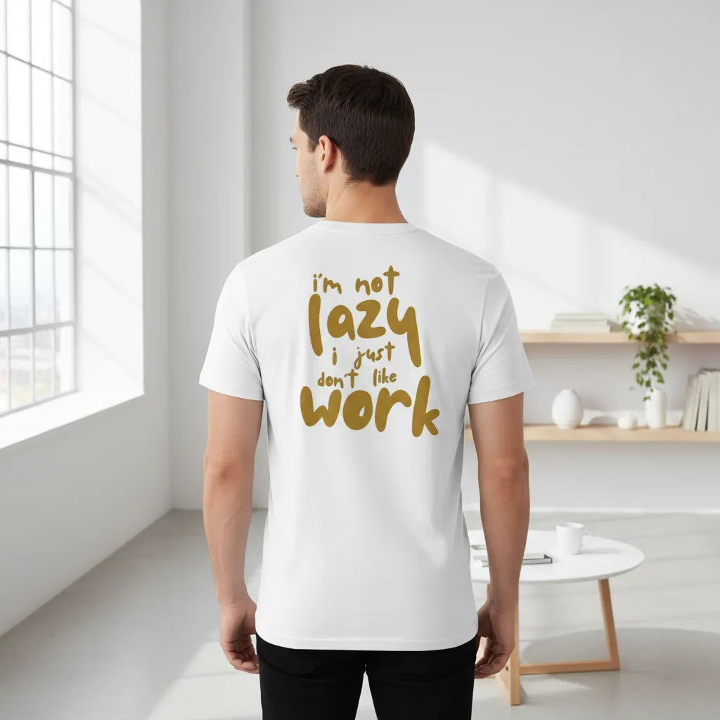 Slim Fit Rückseite - IM NOT LAZY I JUST DONT LIKE WORK