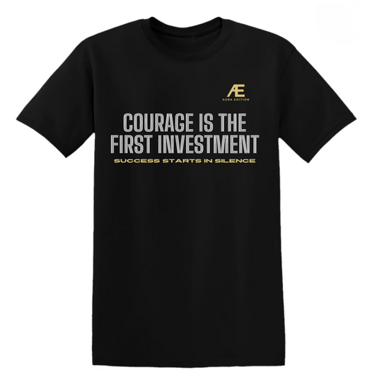 Courage Is The First Investment