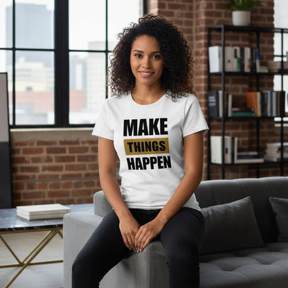 Damen Vorderseite - MAKE THINGS HAPPEN