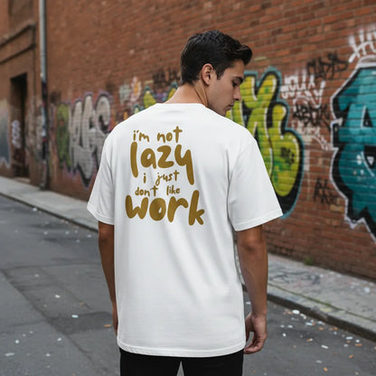 Oversize Rückseite - IM NOT LAZY I JUST DONT LIKE WORK